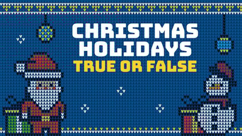 Christmas Holidays True or False